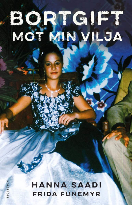 Saadi, Hanna | Funemyr, Frida | Bortgift mot min vilja
