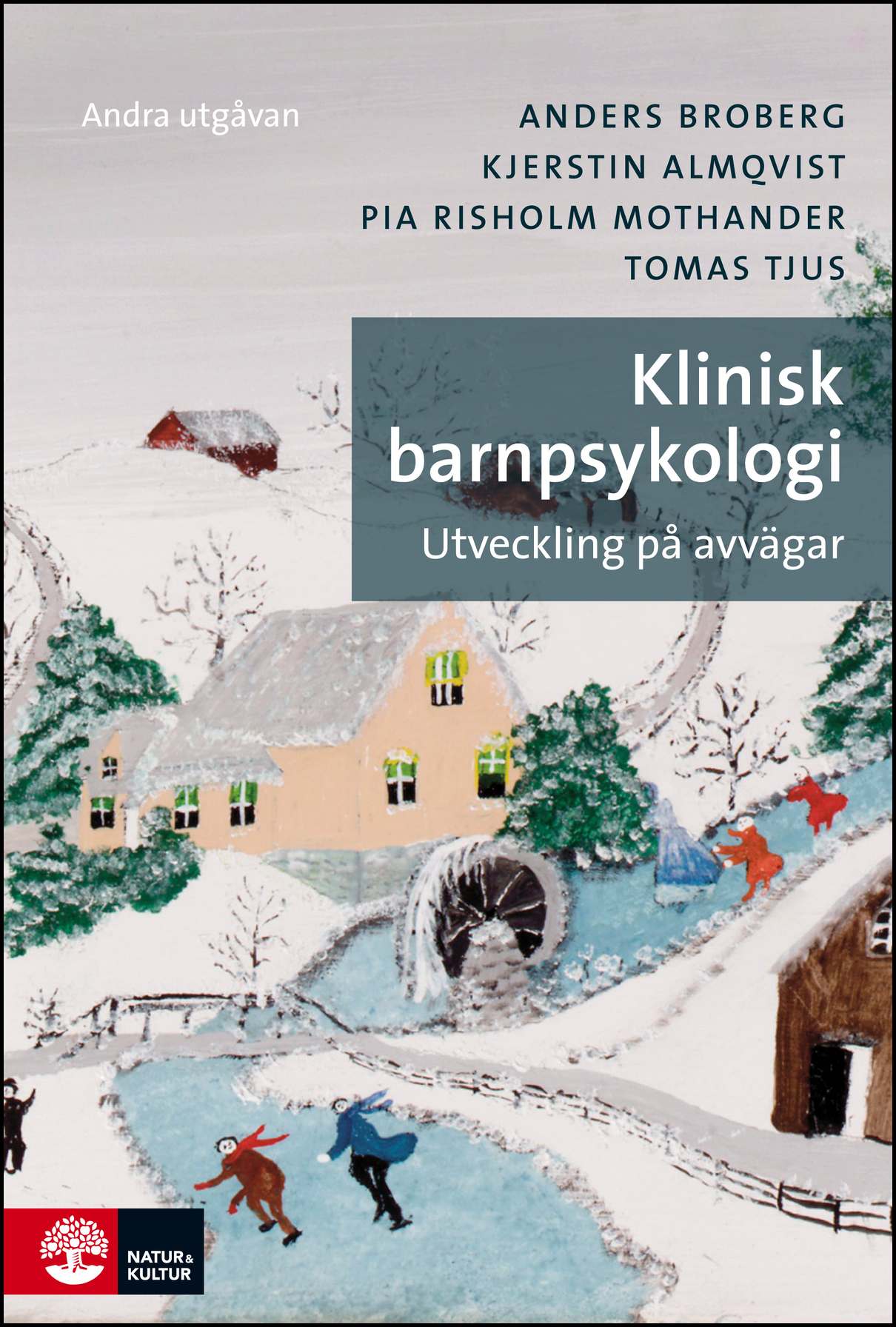 Broberg, Anders | Almqvist, Kjerstin | Risholm Mothander, Pia | Tjus, Tomas | Klinisk barnpsykologi : Utveckling på avvä...