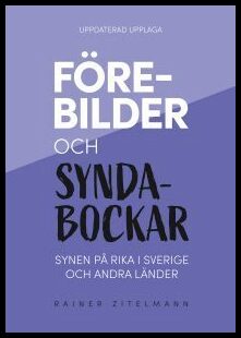 Zitelmann, Rainer | Förebilder och syndabockar – Synen på rika i Sverige och andra länder (uppdaterad upplaga)