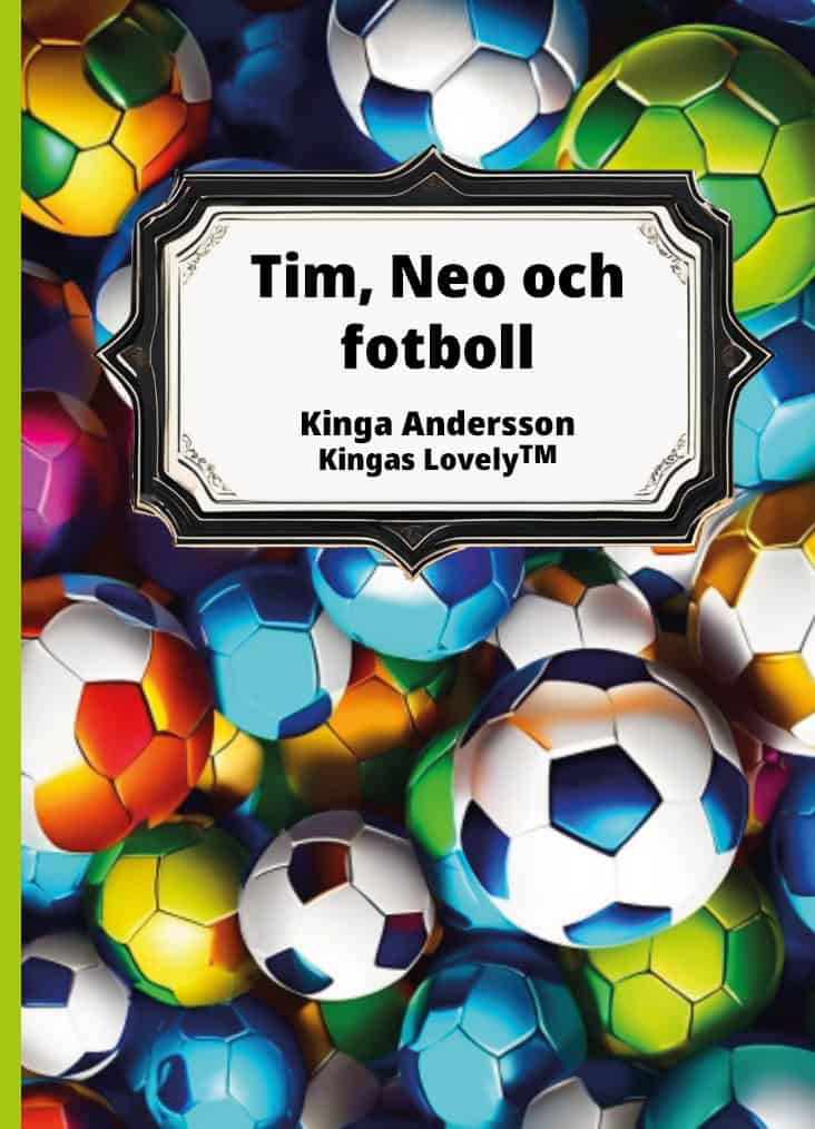 Andersson, Kinga | Tim, Neo och fotboll