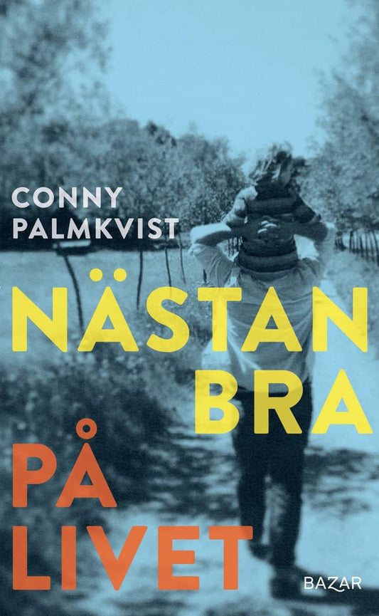 Palmkvist, Conny | Nästan bra på livet