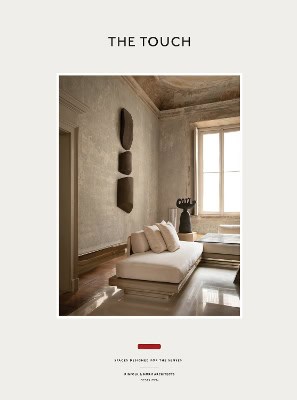 Kinfolk & Norm Architects | The Touch (New Cover!) Spaces Designed for the Senses