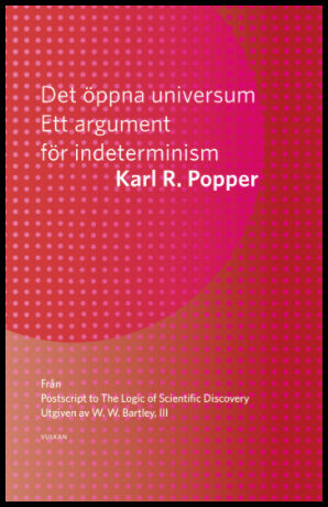 Popper, Karl | Det öppna universum : Ett argument för indeterminism