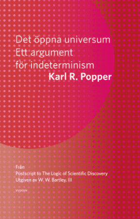 Popper, Karl | Det öppna universum : Ett argument för indeterminism