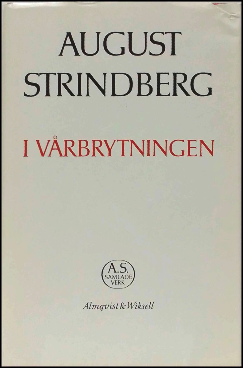 Strindberg, August | I vårbrytningen : En berättelse från Stockholms skärgård | Från havet | Här och där | Från Fjärding...