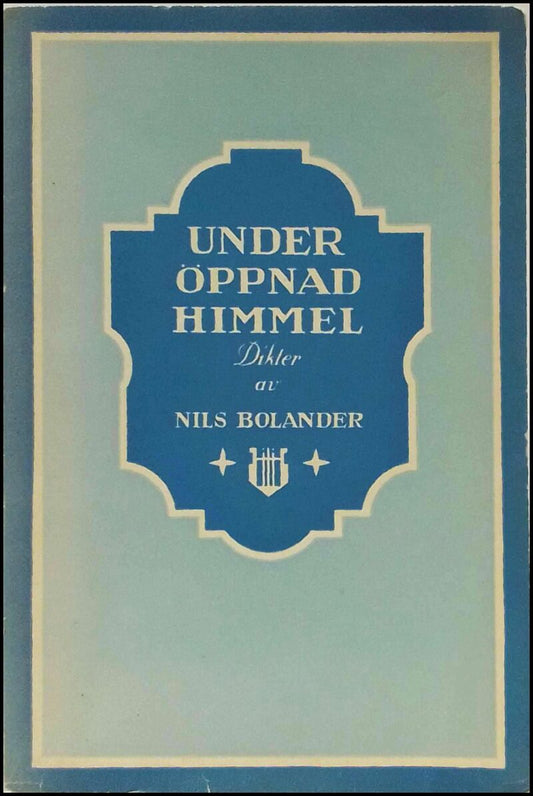 Bolander, Nils | Under öppnad himmel : [dikter]