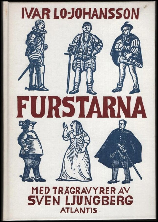 Lo-Johansson, Ivar | Furstarna : En krönika från Gustav Vasa till Karl XII