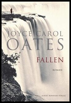 Oates, Joyce Carol | Fallen : [roman]