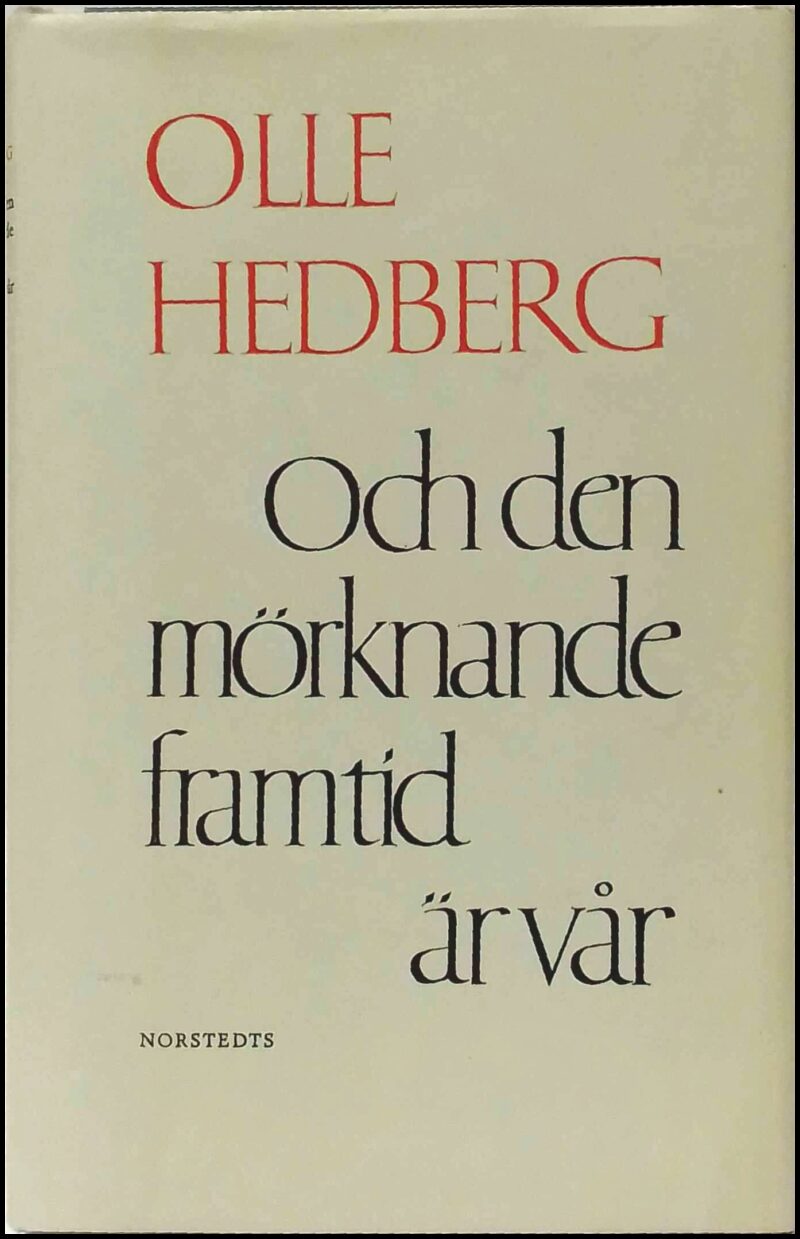 Hedberg, Olle | Och den mörknande framtid är vår