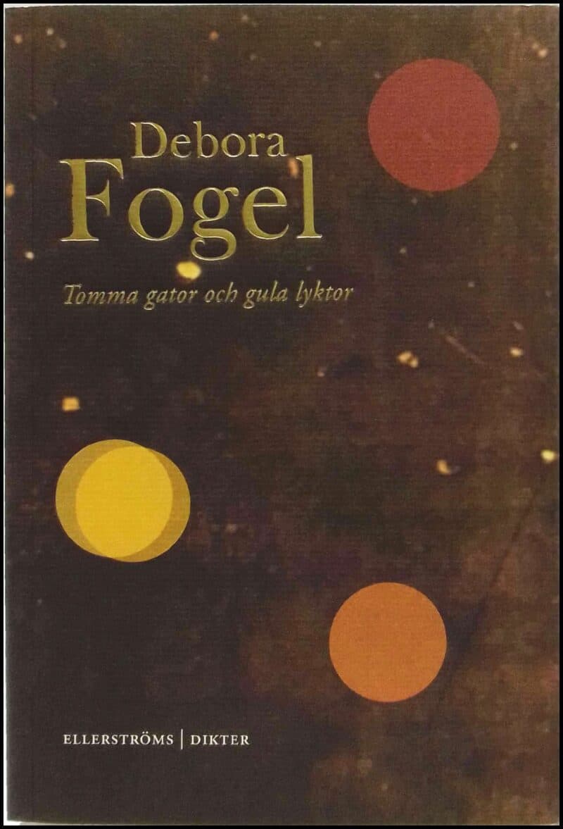 Fogel, Debora | Tomma gator och gula lyktor