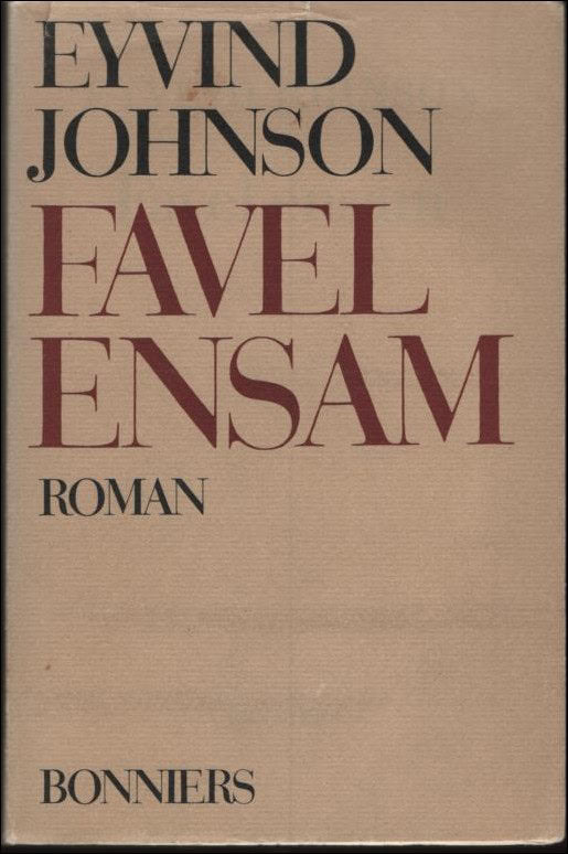 Johnson, Eyvind | Favel ensam. En roman