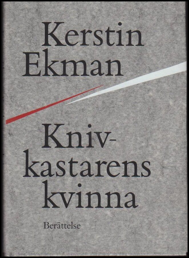 Ekman, Kerstin | Knivkastarens kvinna : Berättelse