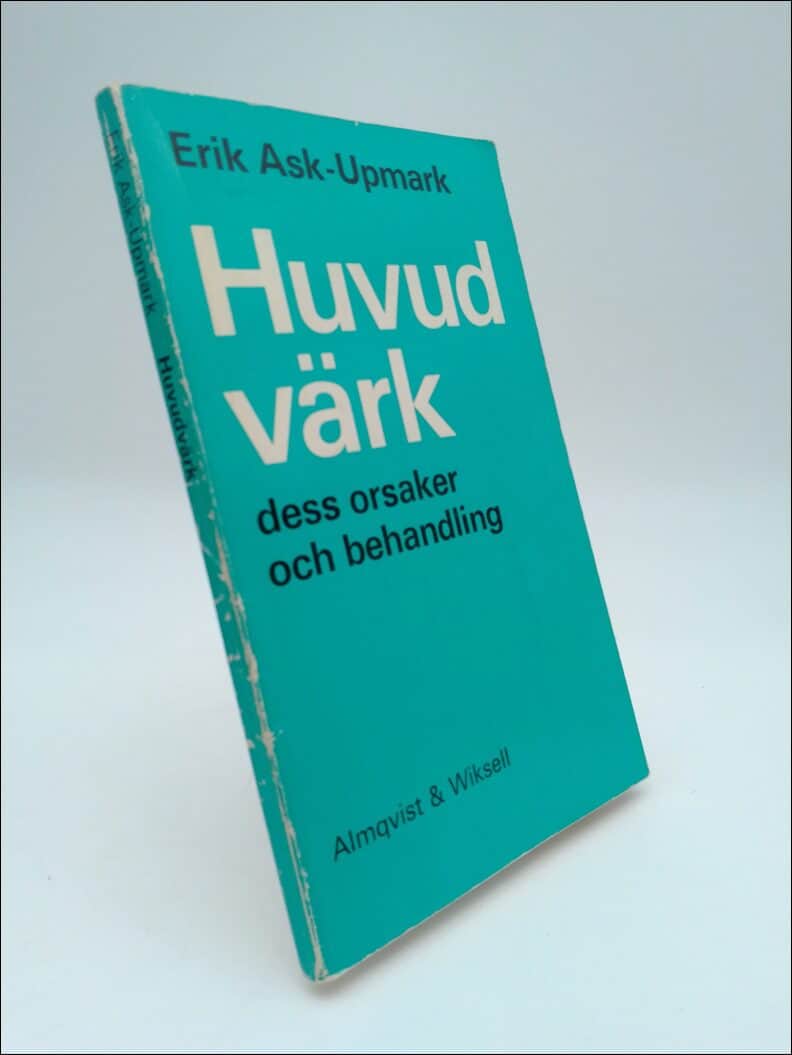 Ask-Upmark, Erik | Huvudvärk : Dess orsaker och behandling
