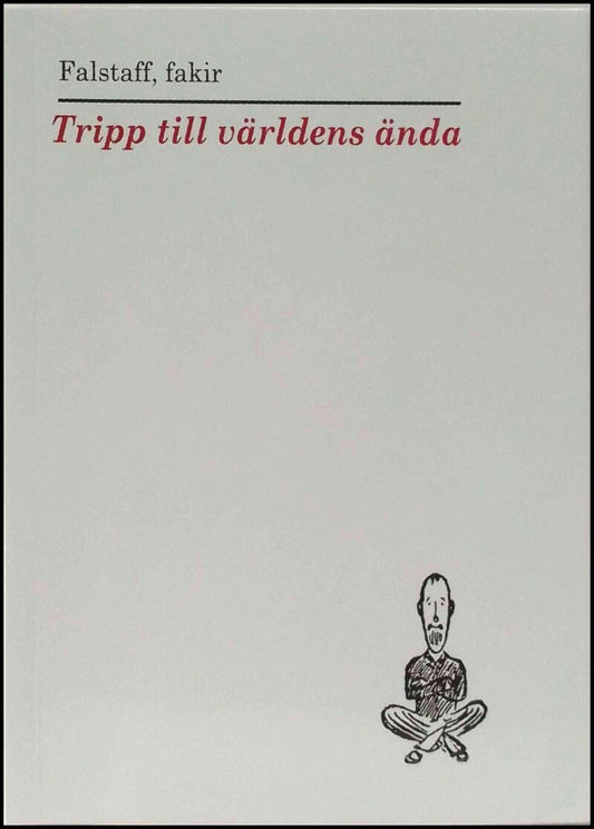 Fakir, Falstaff | Tripp till världens ända : Och något litet längre