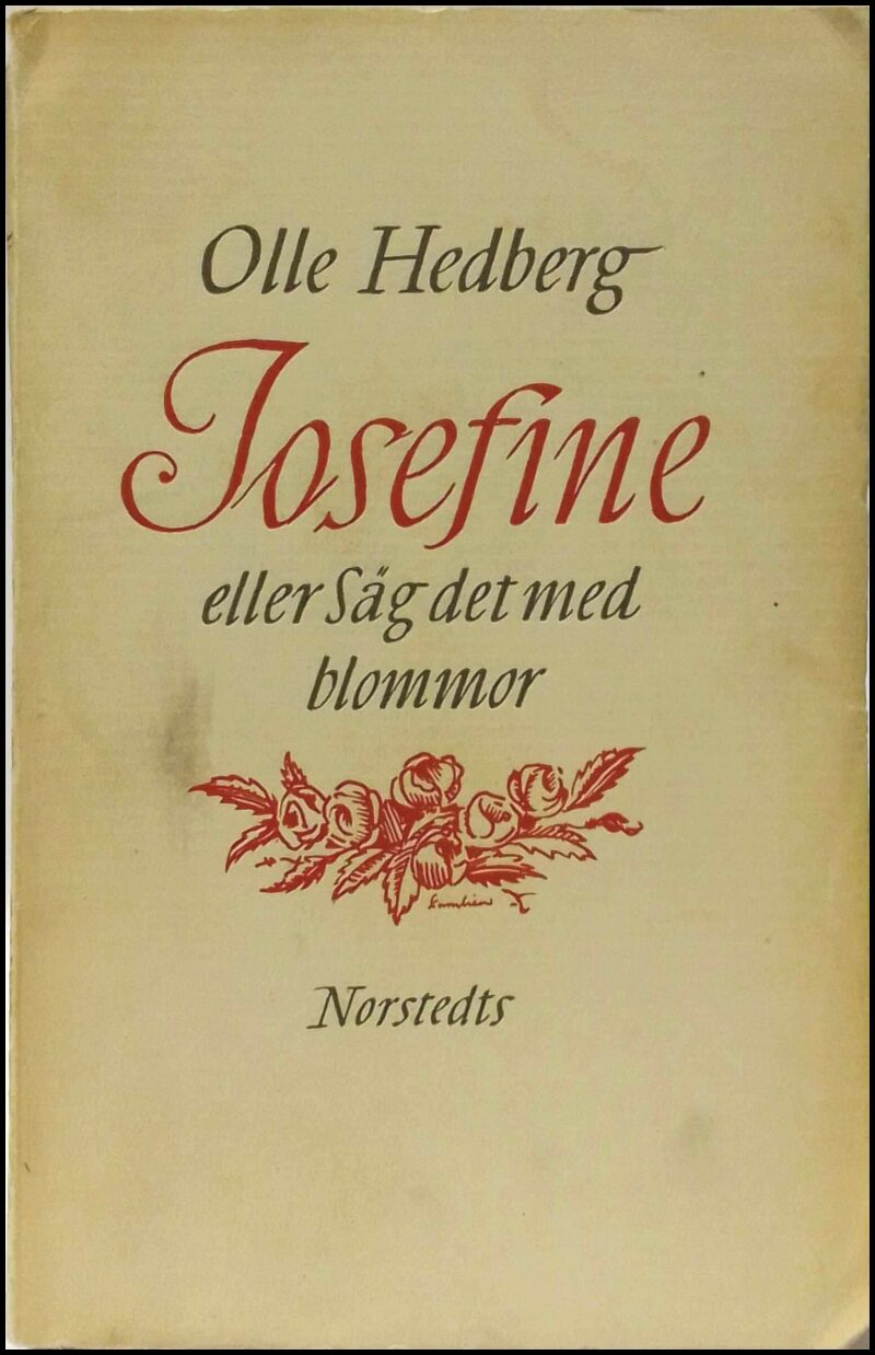 Hedberg, Olle | Josefine eller säg det med blommor : Roman