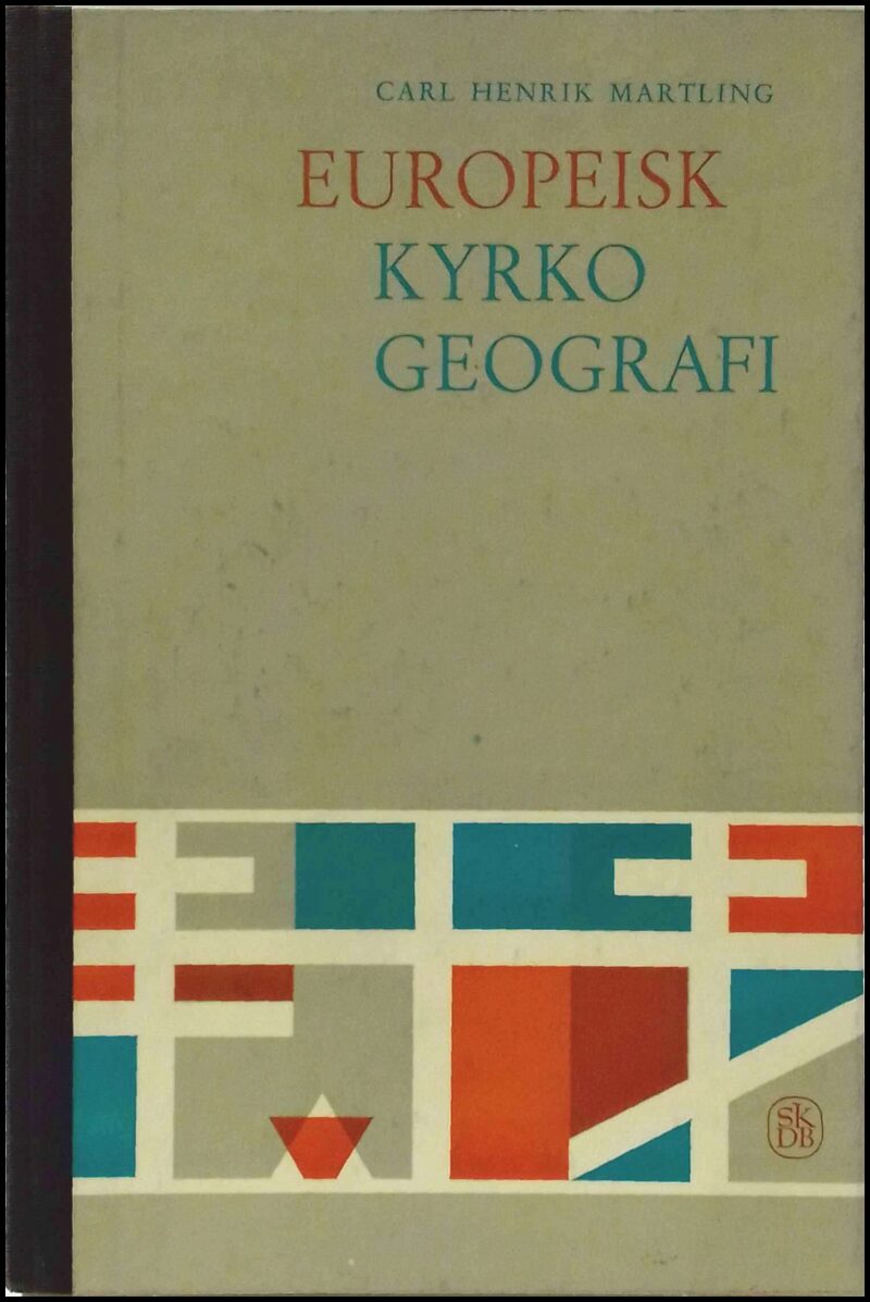 Martling, Carl Henrik | Europeisk kyrkogeografi : En orientering