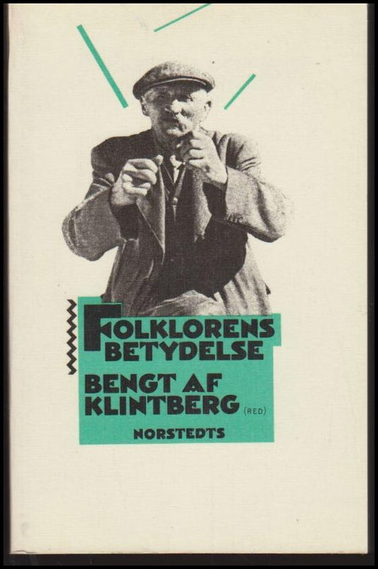 Klintberg, Bengt af (red.) | Folklorens betydelse : Föredrag vid NIF:s fjärde ämneskonferens på Hässelby slott 24-26.2.1984