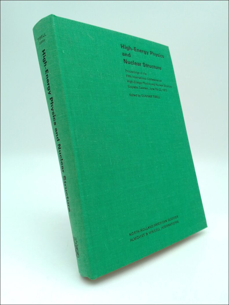 Tibell, Gunnar (Editor) | High-Energy Physics and Nuclear Structure : Proceedings of the Fifth International Conference ...