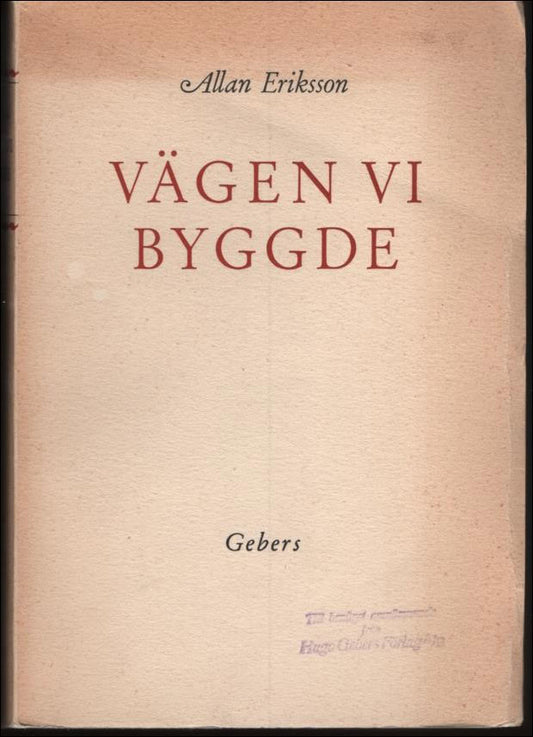 Eriksson, Allan | Vägen vi byggde