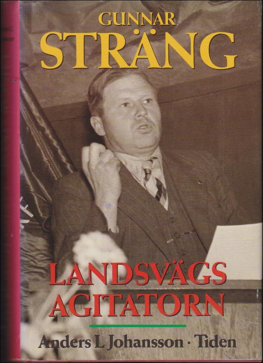 Johansson, Anders L. | Gunnar Sträng : Landsvägsagitatorn