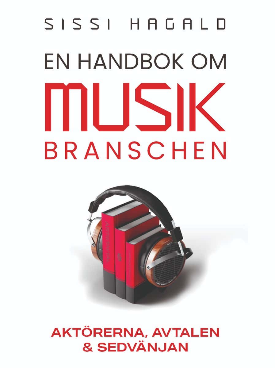 Hagald, Sissi | En handbok om musikbranschen : Aktörerna, avtalen och sedvänjan