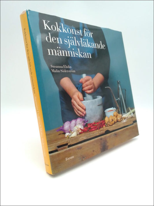 Ehdin, Sanna | Söderström, Malin | Kokkonst för den självläkande människan