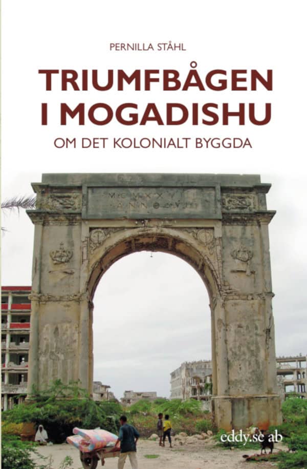 Ståhl, Pernilla | Triumfbågen i Mogadishu