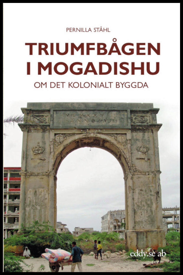 Ståhl, Pernilla | Triumfbågen i Mogadishu