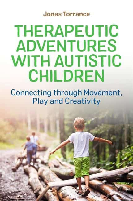 Torrance, Jonas | Therapeutic adventures with autistic children : Connecting through movement