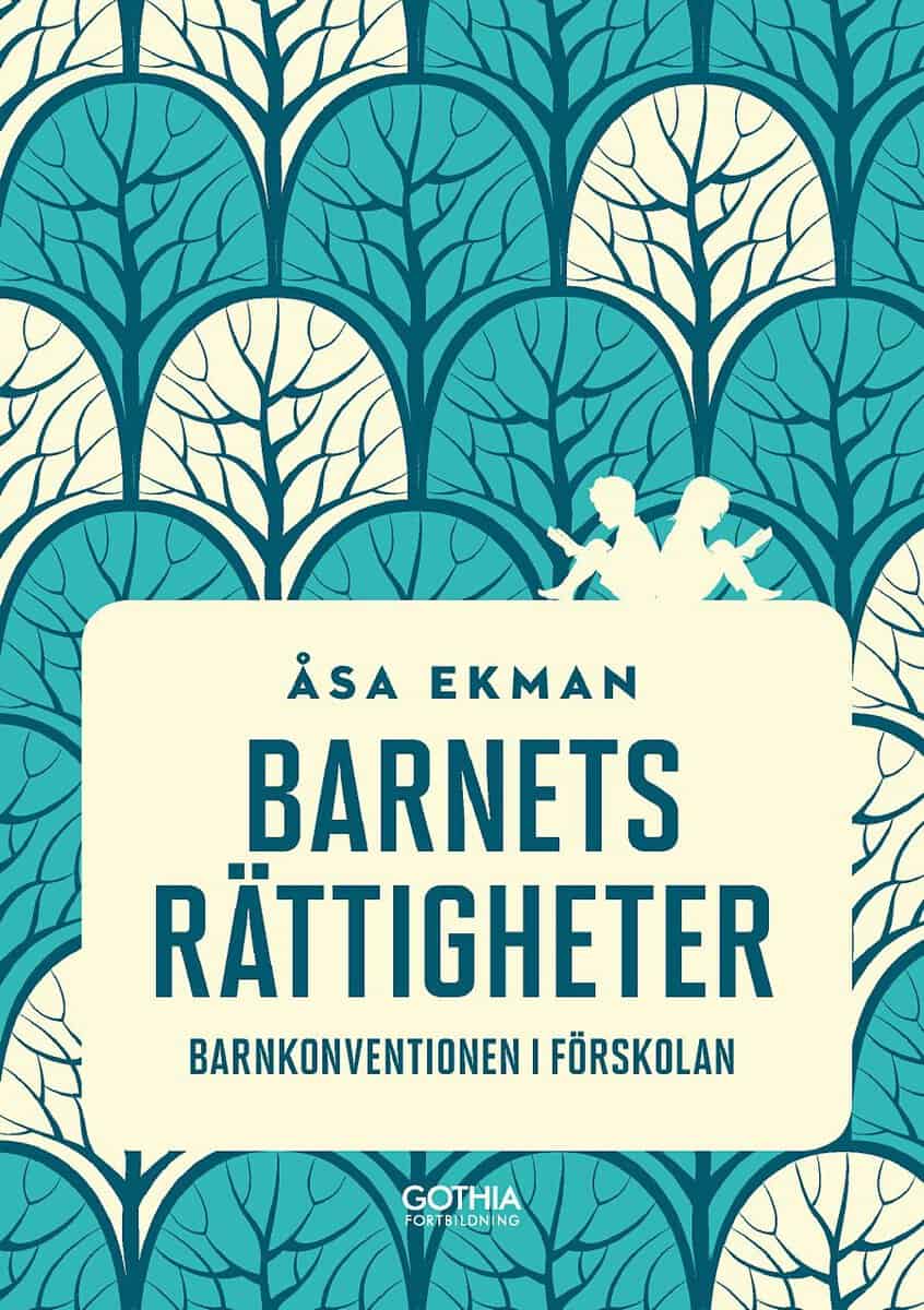 Ekman, Åsa | Barnets rättigheter : Barnkonventionen i förskolan