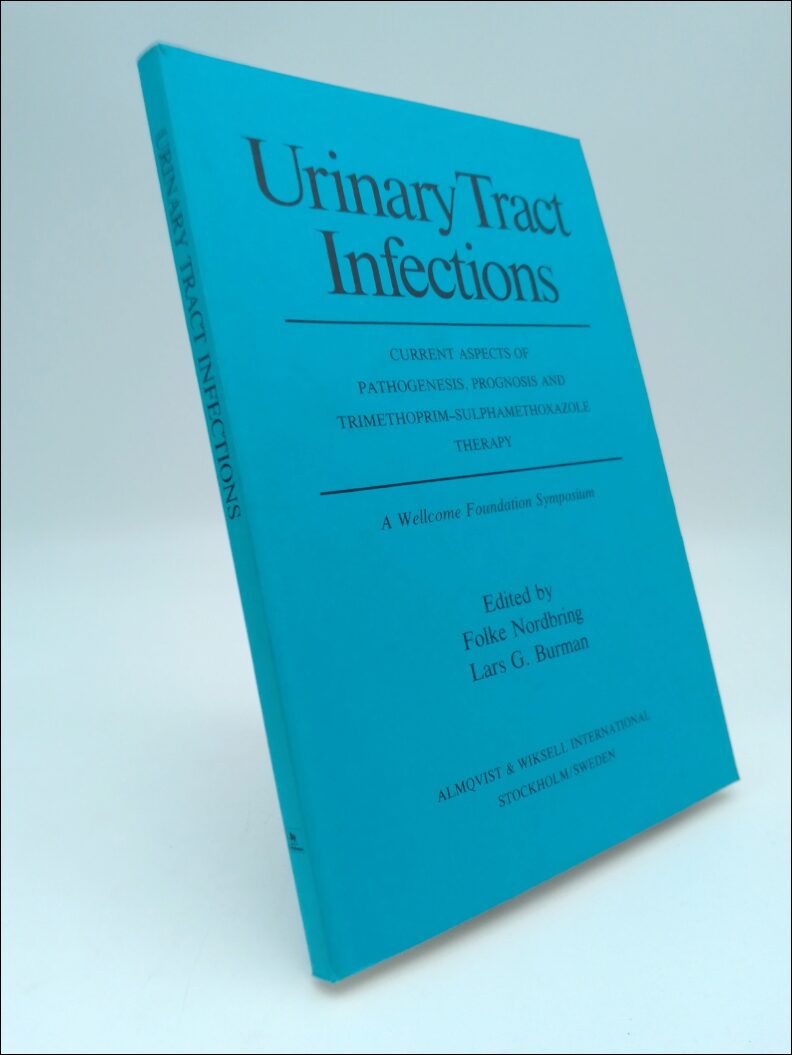 Nordbring, Folke | Burman, Lars G. (edited by) | Urinary Tract Infections : Current Aspects of Pathogenesis, Prognosis a...