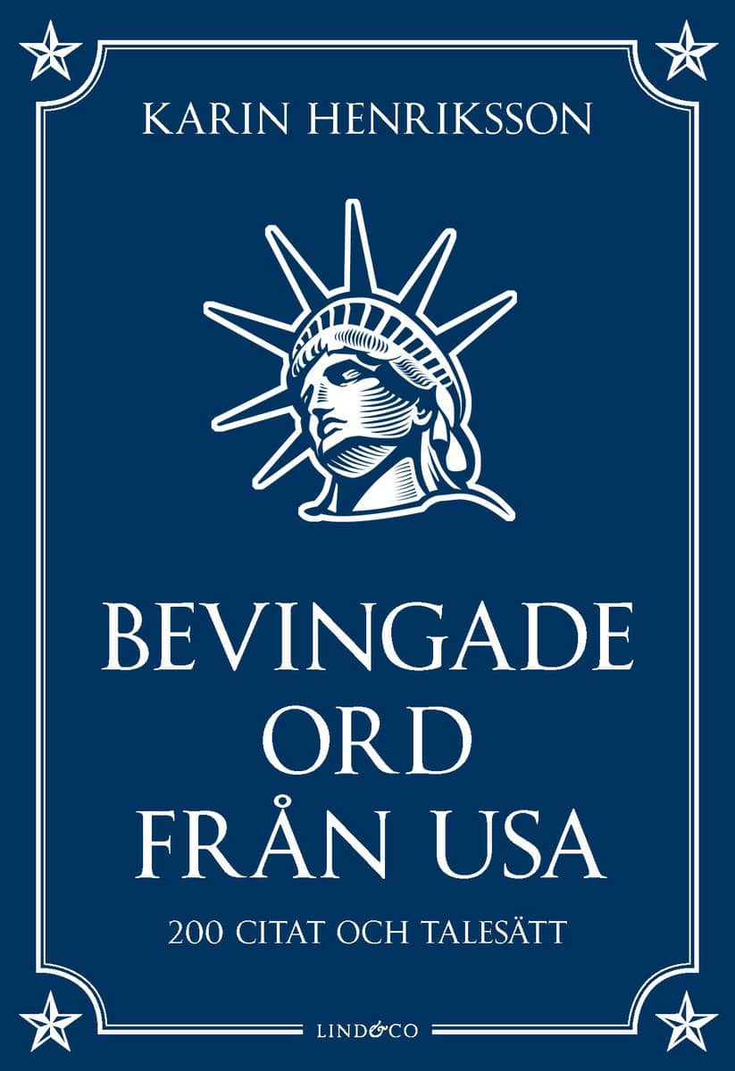 Henriksson, Karin | Bevingade ord från USA : 200 citat och talesätt