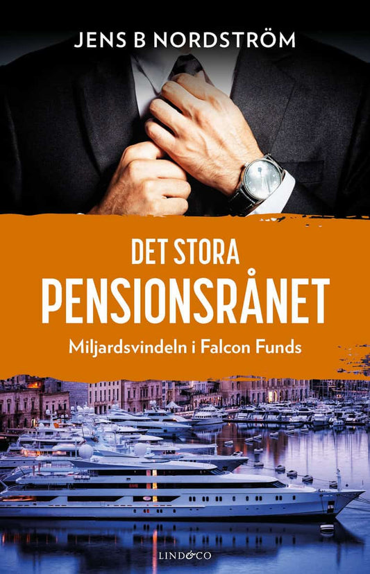 Nordström, Jens B. | Det stora pensionsrånet : Miljardsvindeln i Falcon Funds