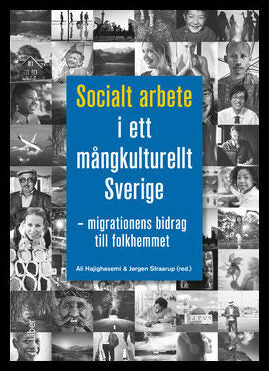 Socialt arbete i ett mångkulturellt Sverige : Migrationens bidrag till folkhemmet