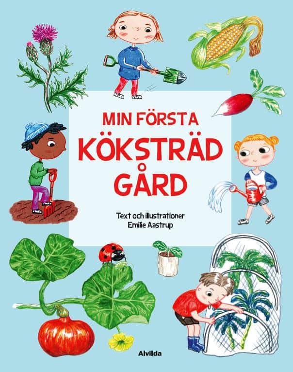 Aastrup, Emilie | Min första köksträdgård