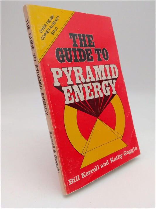 Kerrell, Bill | Goggin, Kathy | The Guide to Pyramid Energy