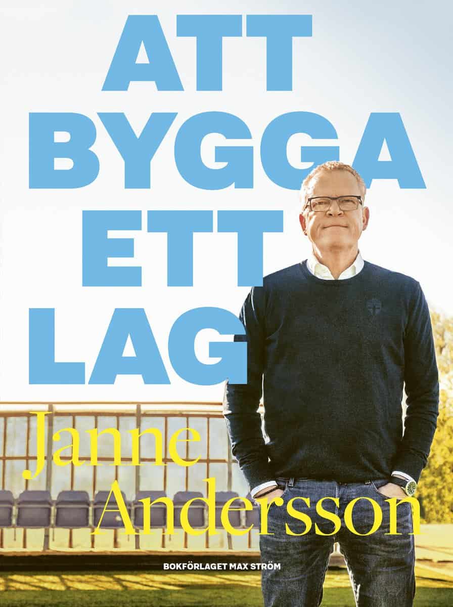 Andersson, Janne | Johnsson, Henrik | Att bygga ett lag
