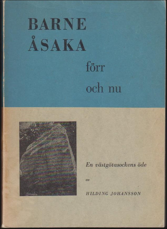 Johansson, Hilding | Barne Åsaka förr och nu : En västgötasockens öde