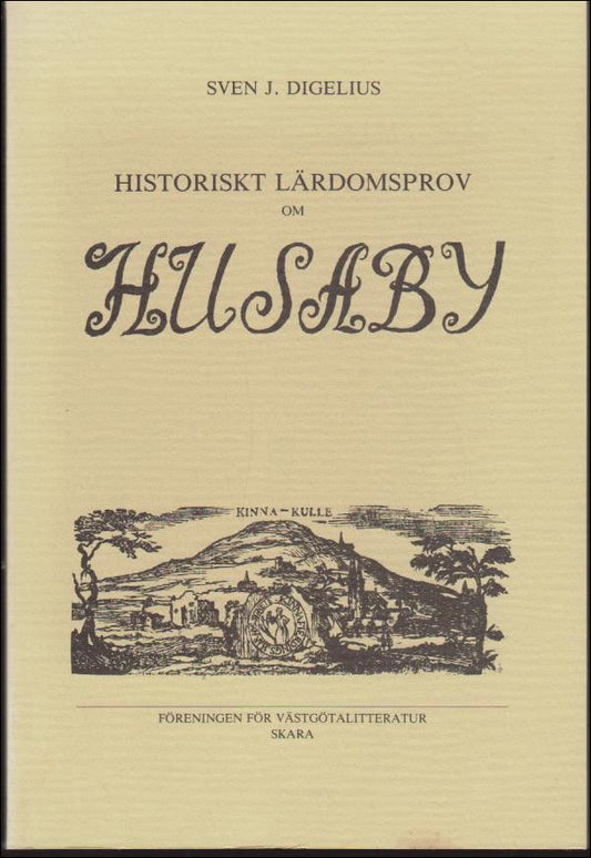 Digelius, Sven J. | Historiskt lärdomsprov om Husaby