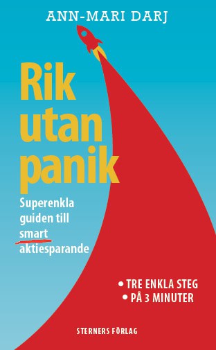 Darj, Ann-Mari | Rik utan panik : Superenkla guiden till smart aktiesparande