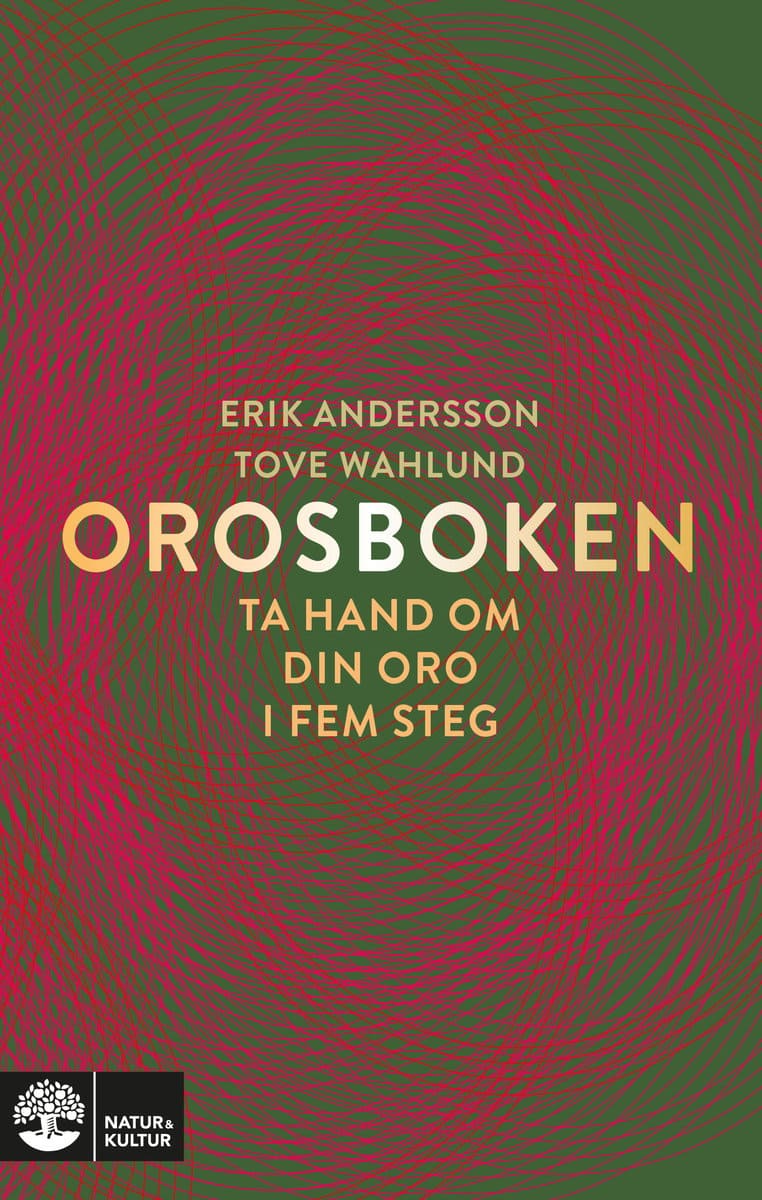 Andersson, Erik | Wahlund, Tove | Orosboken : Ta hand om din oro i fem steg