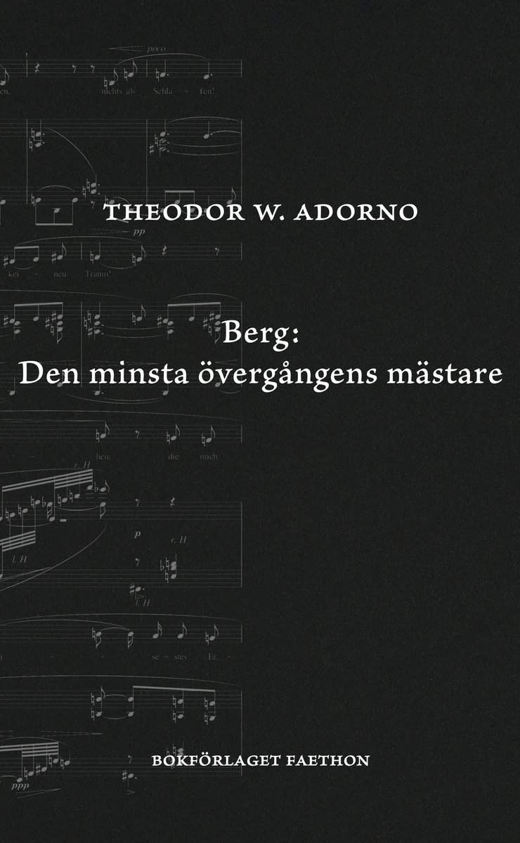 Adorno, Theodor W. | Berg : Den minsta övergångens mästare