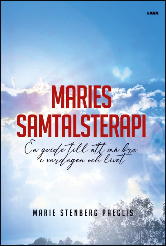 Stenberg-Paeglis, Marie | Maries samtalsterapi : En guide till att må bra i vardagen och livet