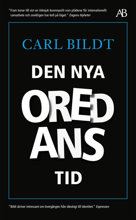 Bildt, Carl | Den nya oredans tid