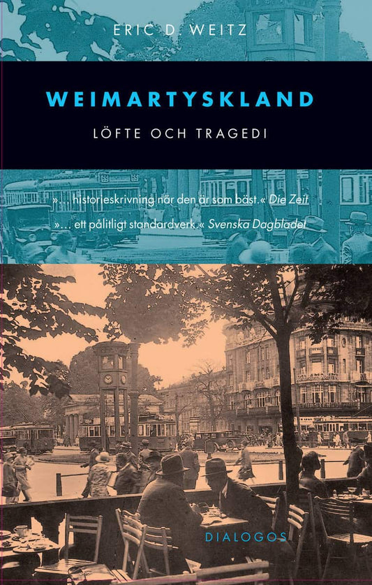 Weitz, Eric D. | Weimartyskland : Löfte och tragedi