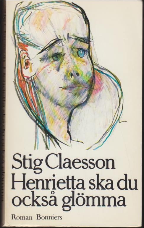 Claesson, Stig | Henrietta ska du också glömma