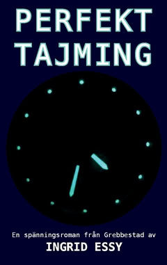 Essy, Ingrid | Perfekt tajming : En spänningsroman från Grebbestad