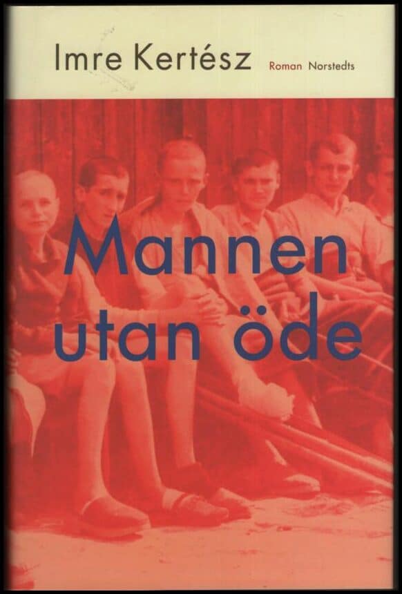 Kertész, Imre | Mannen utan öde