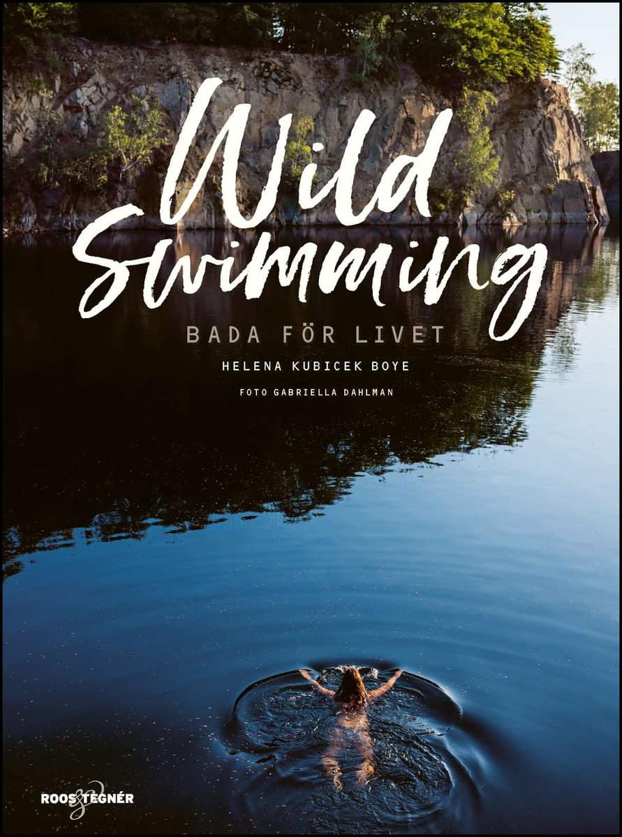 Kubicek Boye, Helena | Wild swimming : Bada för livet