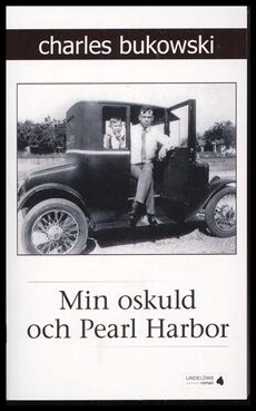 Bukowski, Charles | Min oskuld och Pearl Harbor : Roman
